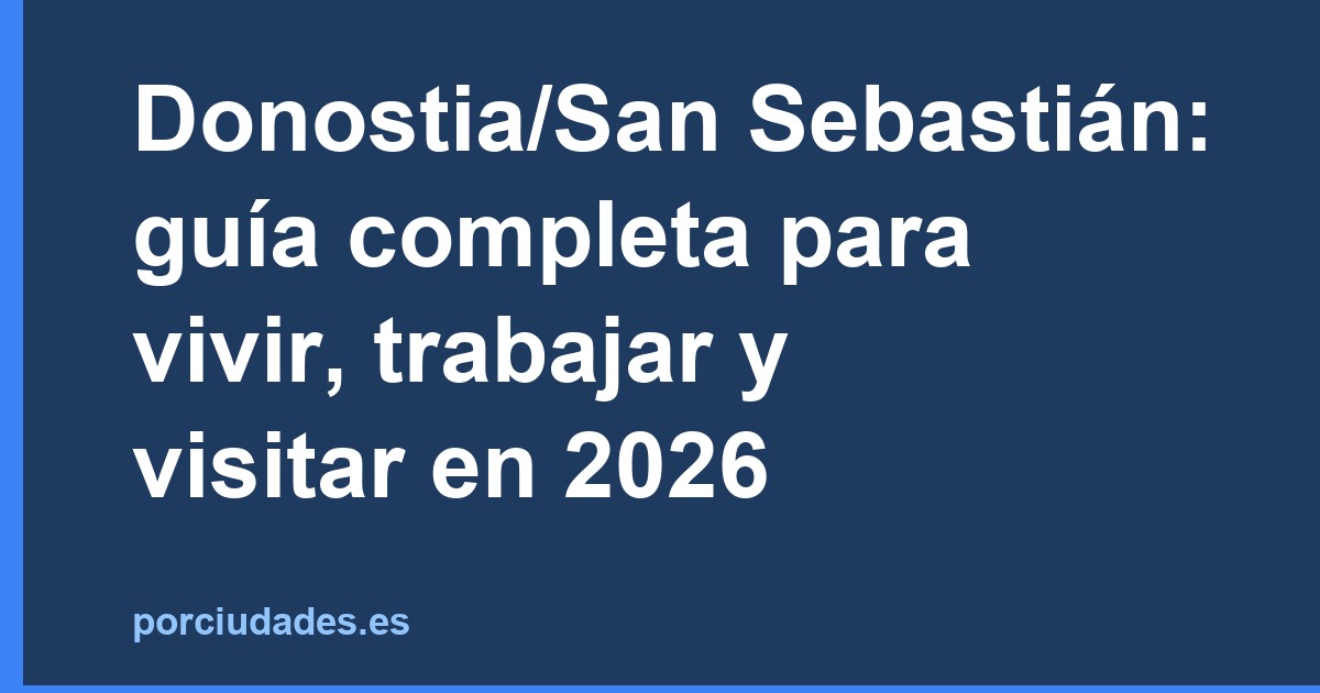 Donostia/San Sebastián: vivir, trabajar y visitar